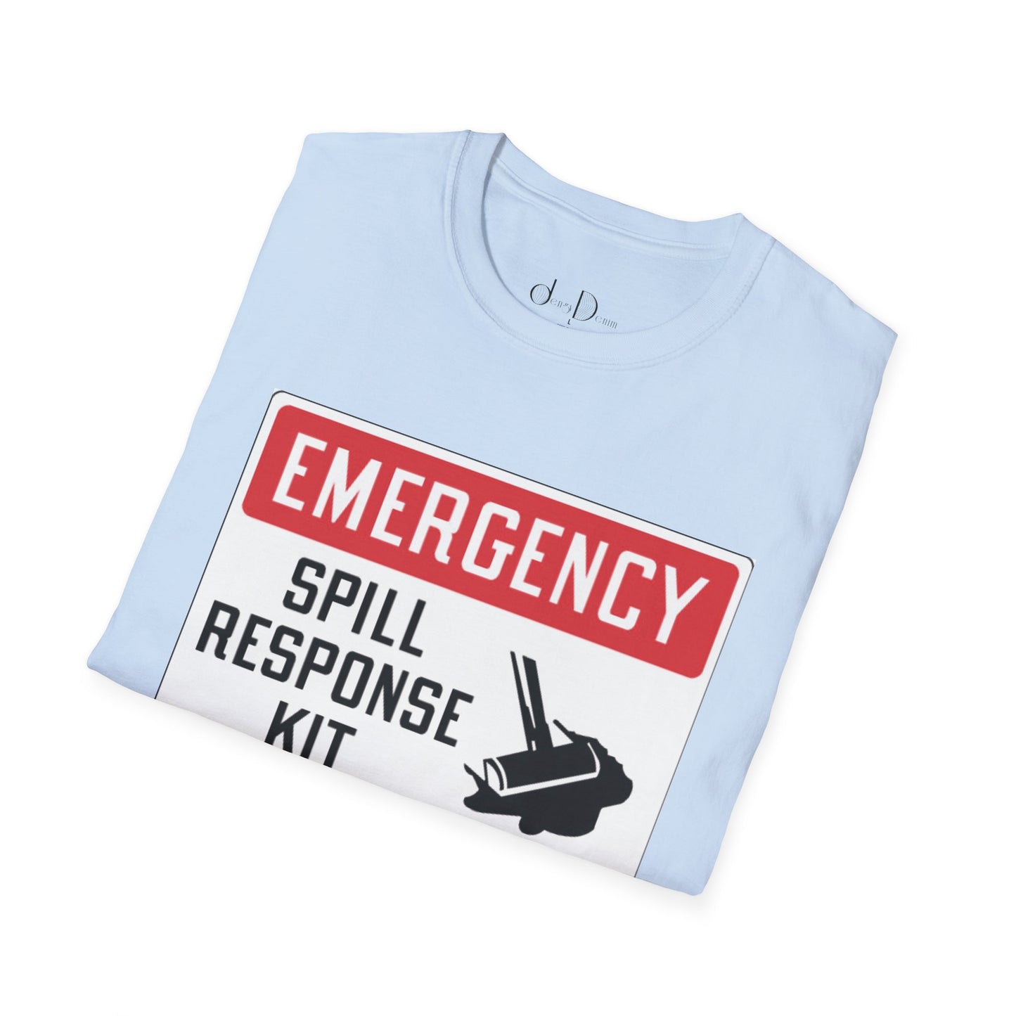 “Emergency Spill Kit” Unisex T-Shirt